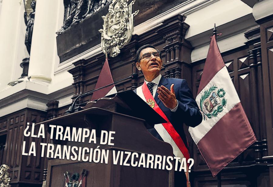 ¿La trampa de la transición vizcarrista?