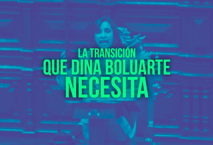 La transición que Dina Boluarte necesita