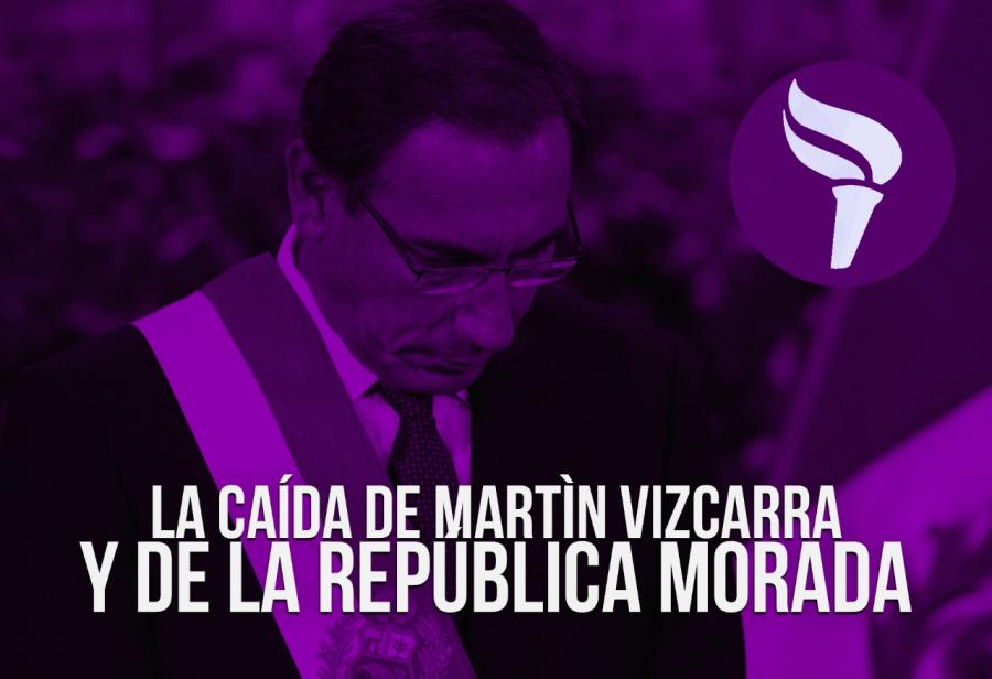 La caída de Martìn Vizcarra y de la república morada