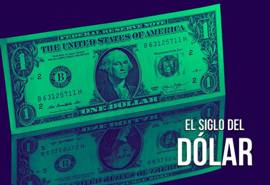 El siglo del dólar
