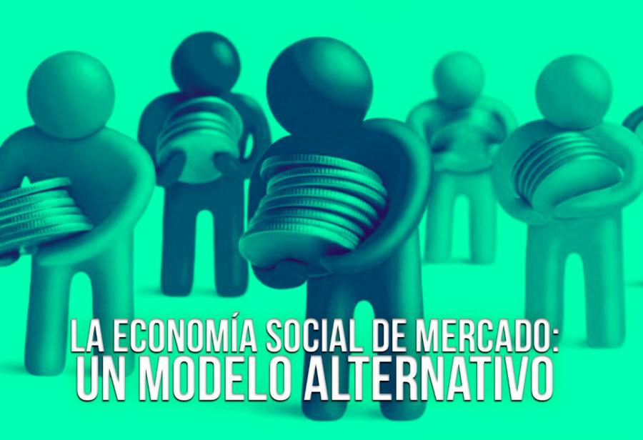 La economía social de mercado: un modelo alternativo | EL MONTONERO