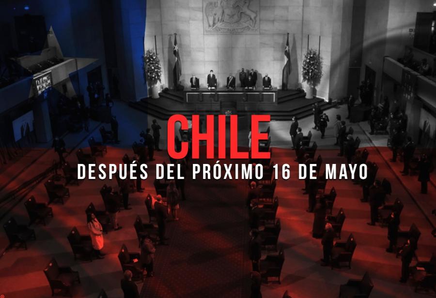 Chile después del próximo 16 de mayo