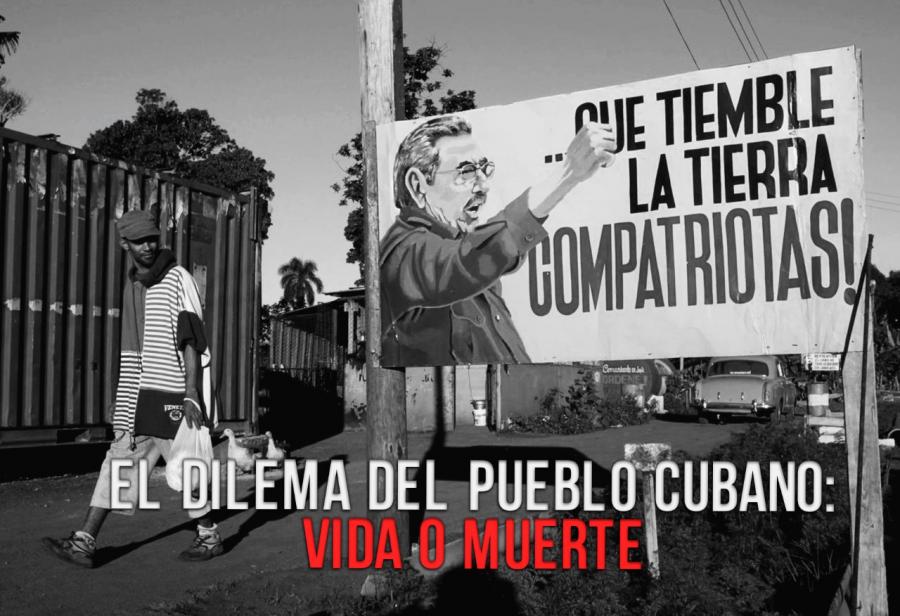 El dilema del pueblo cubano: vida o muerte