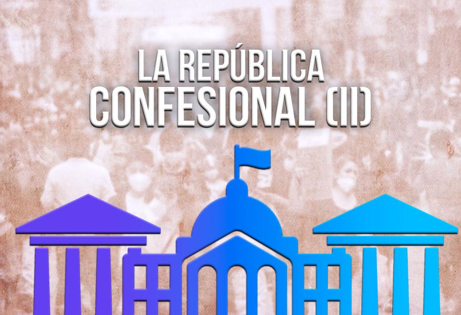 La república confesional (II)