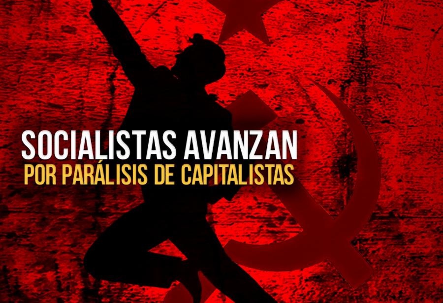 Socialistas avanzan por parálisis de capitalistas