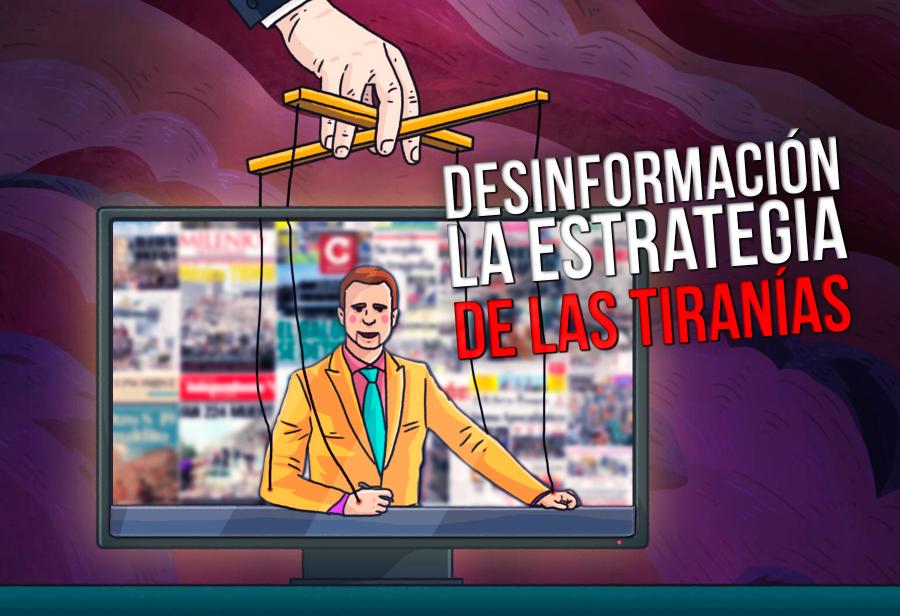 Desinformación, la estrategia de las tiranías