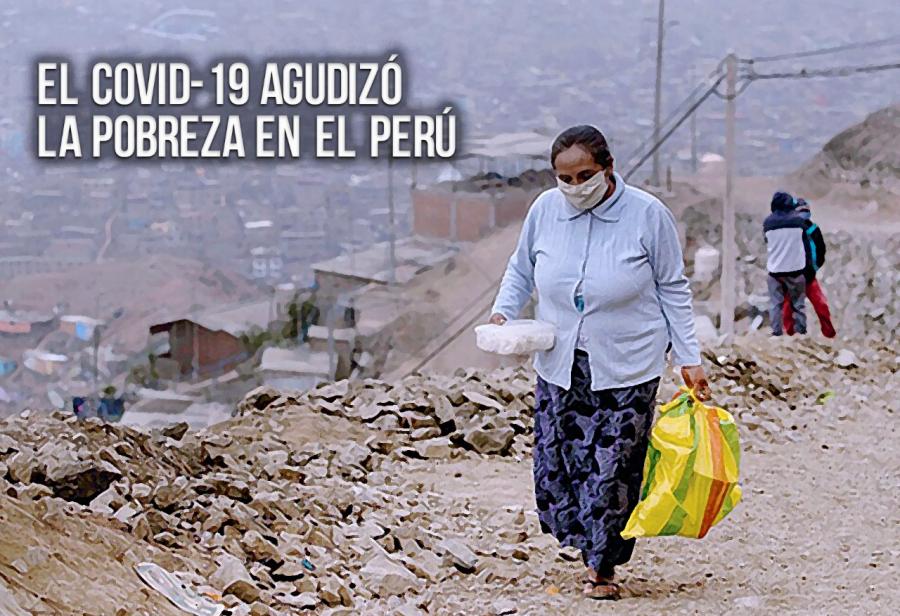 El Covid-19 agudizó la pobreza en el Perú