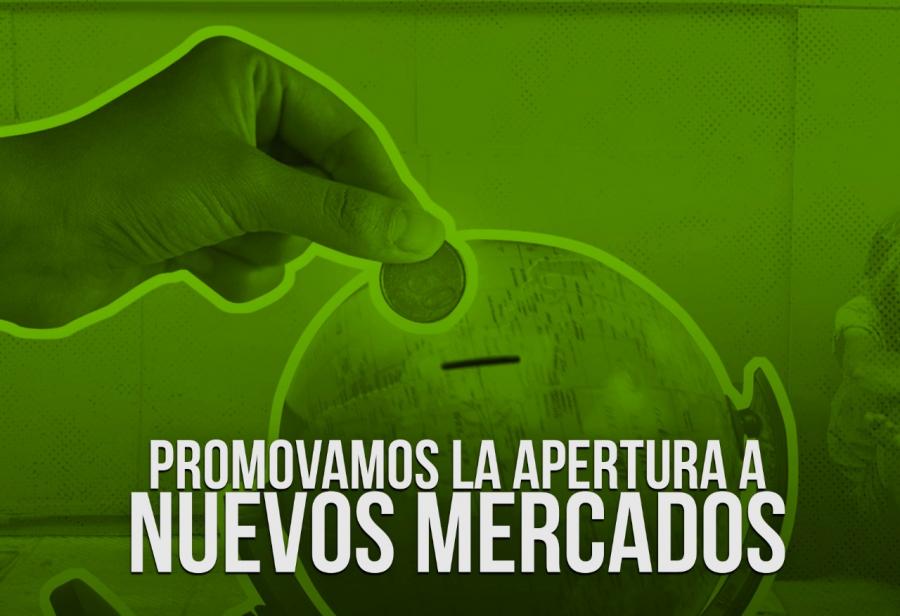 Promovamos la apertura a nuevos mercados