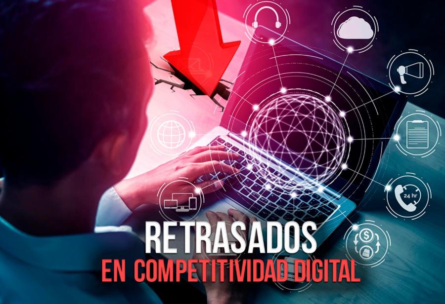Retrasados en competitividad digital