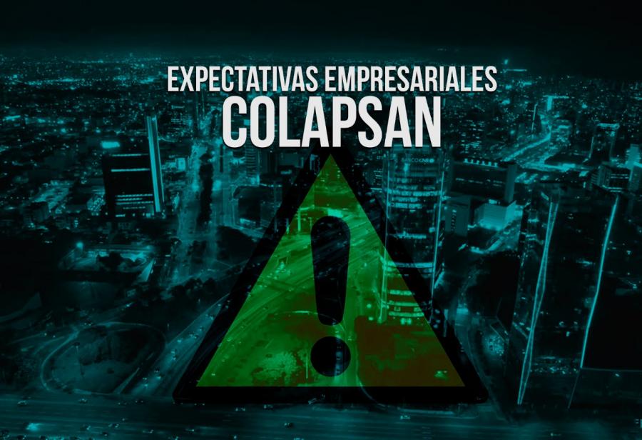 Expectativas empresariales colapsan 
