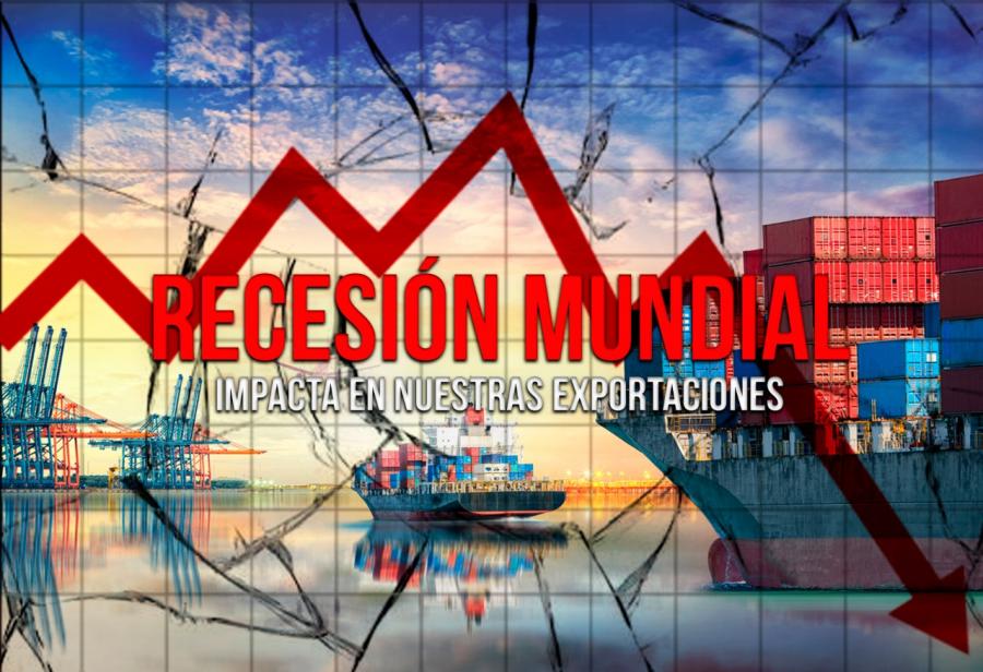 Recesión mundial impacta en nuestras exportaciones