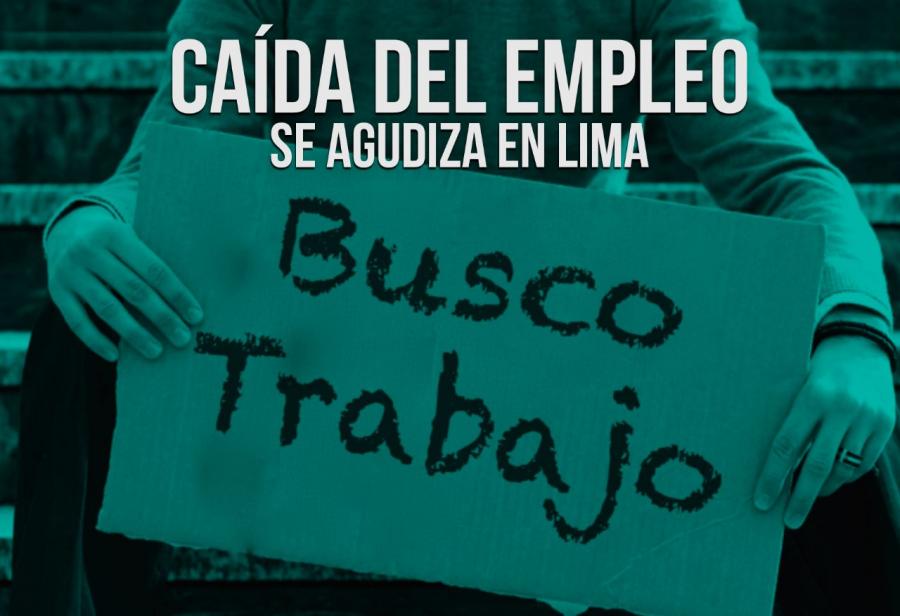 Caída del empleo se agudiza en Lima