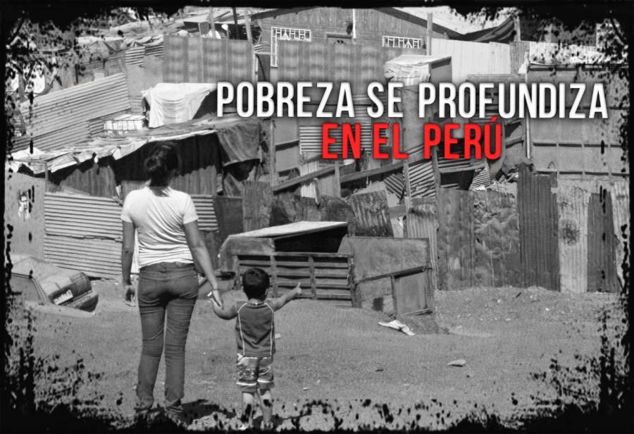 Pobreza se profundiza en el Perú