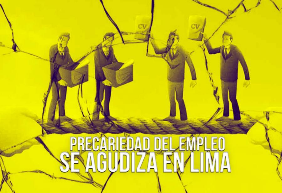 Precariedad del empleo se agudiza en Lima 