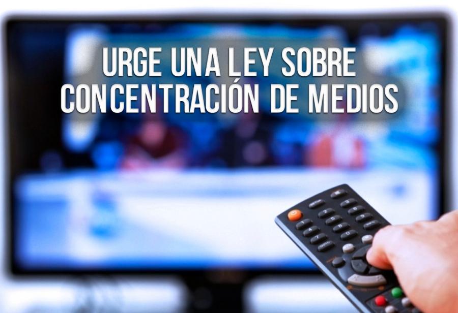 Urge una ley sobre concentración de medios