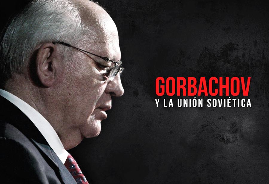 Gorbachov y la Unión Soviética