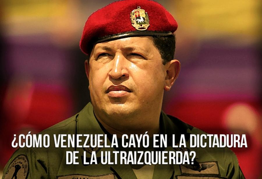 ¿Cómo Venezuela cayó en la dictadura de la ultraizquierda?