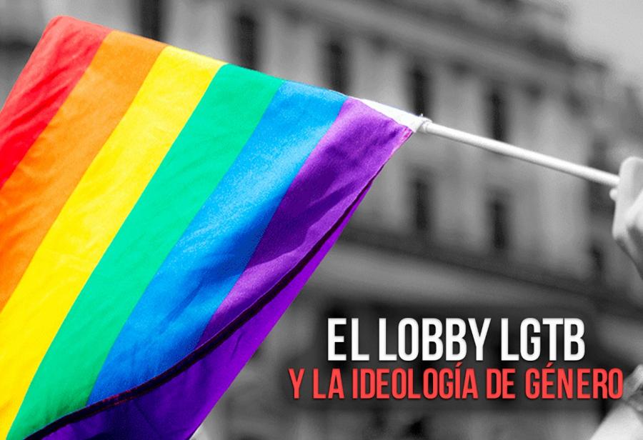 El lobby LGTB y la ideología de género