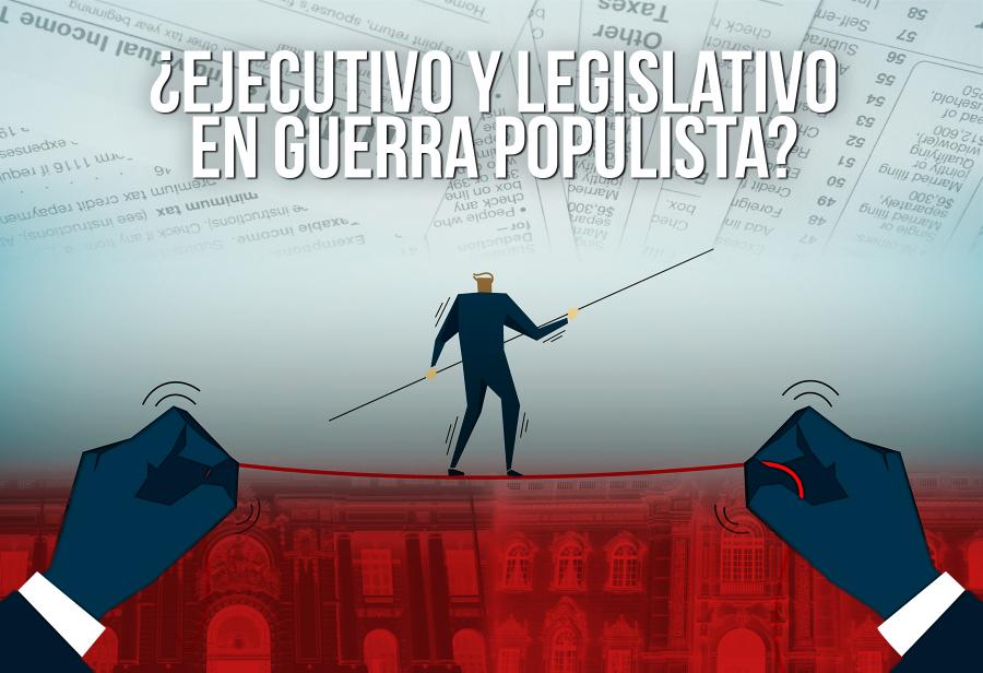 ¿Ejecutivo y Legislativo en guerra populista?