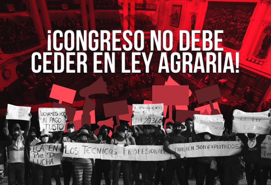 ¡Congreso no debe ceder en Ley Agraria!