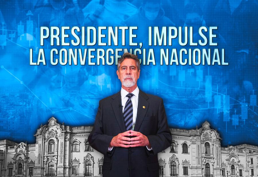 Presidente, impulse la convergencia nacional