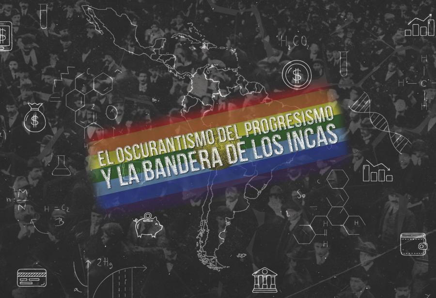 El oscurantismo del progresismo y la bandera de los Incas