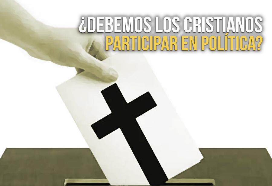 ¿Debemos los cristianos participar en política? 