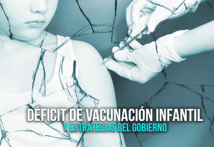 Déficit de vacunación infantil y estrategias del gobierno