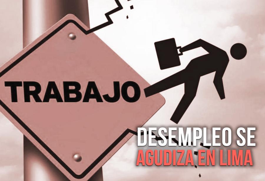Desempleo se agudiza en Lima