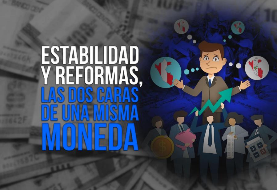 Estabilidad y reformas, las dos caras de una misma moneda