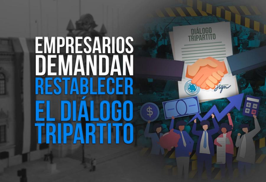 Empresarios demandan restablecer el diálogo tripartito