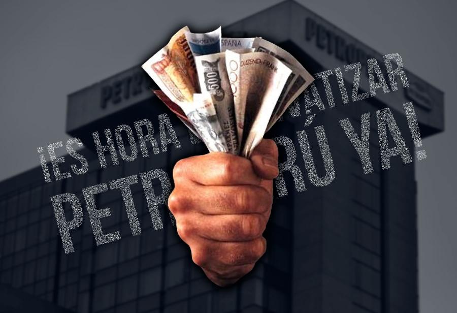 ¡Es hora de privatizar Petroperú ya!