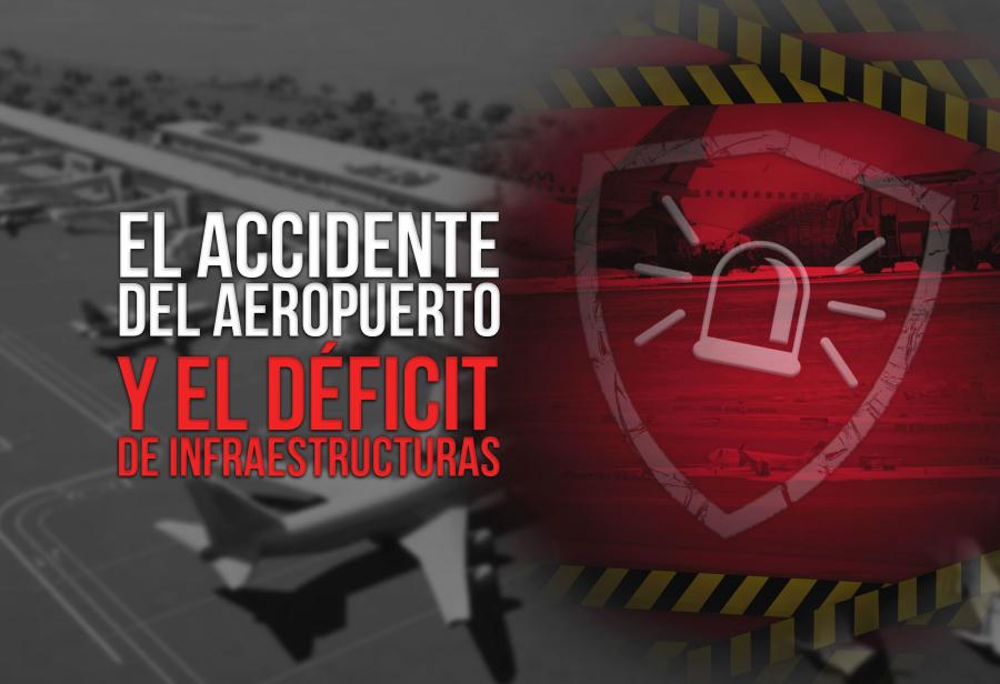 El accidente del aeropuerto y el déficit de infraestructuras