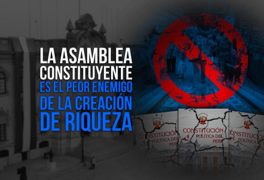 La asamblea constituyente es el peor enemigo de la creación de riqueza