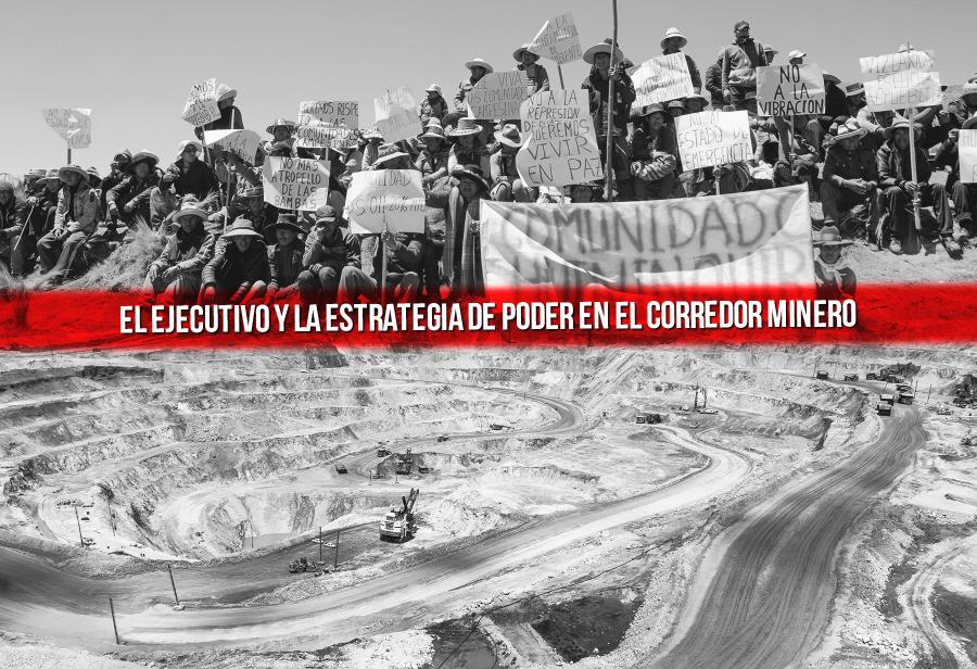 El Ejecutivo y la estrategia de poder en el corredor minero