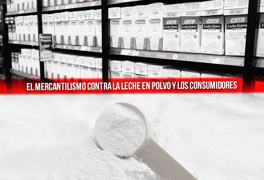 El mercantilismo contra la leche en polvo y los consumidores