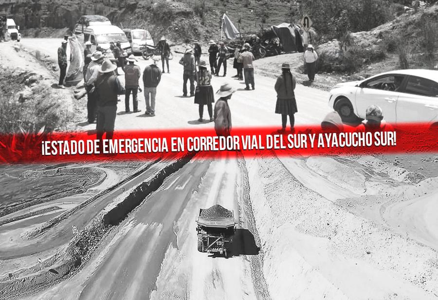 ¡Basta! ¡Estado de emergencia en corredor vial del sur y Ayacucho sur!