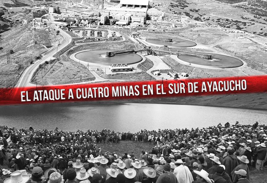 Las “cabeceras de cuenca” y el ataque a cuatro minas en el sur de Ayacucho