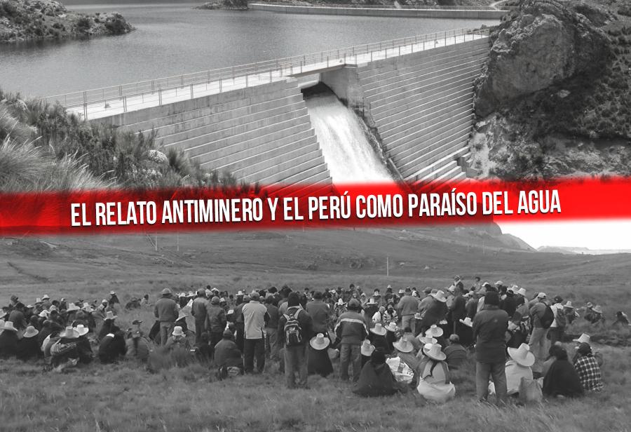 El relato antiminero y el Perú como paraíso del agua
