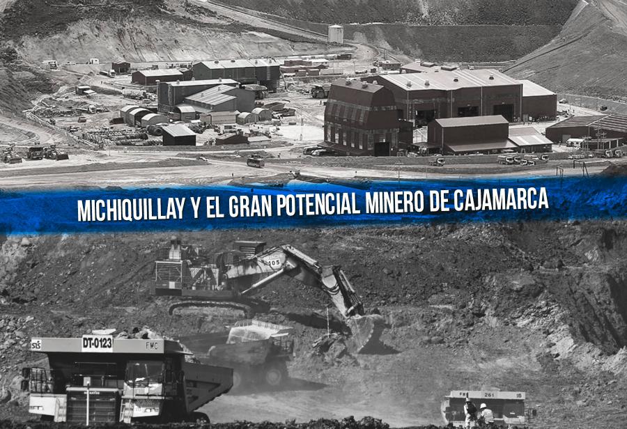 Michiquillay y el gran potencial minero de Cajamarca