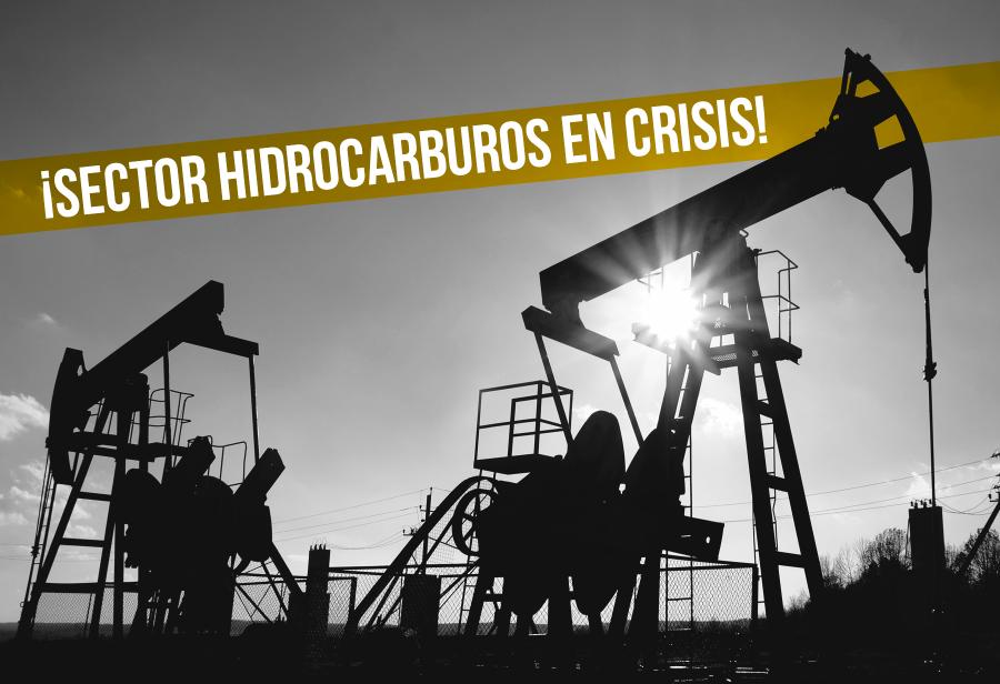 ¡Sector hidrocarburos en crisis!