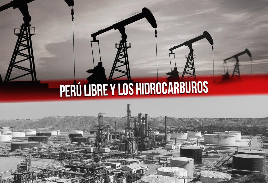 Perú Libre y los hidrocarburos