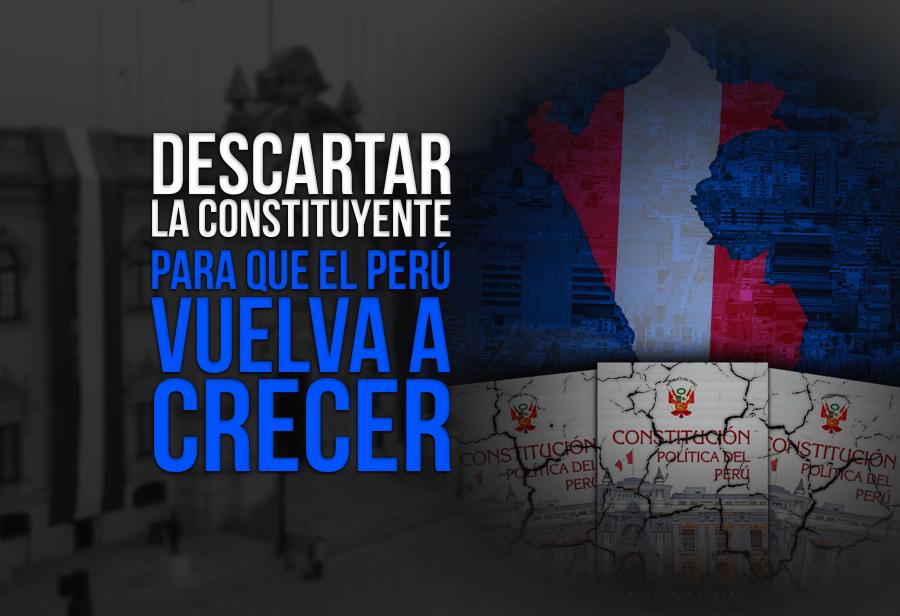 Descartar la constituyente para que el Perú vuelva a crecer