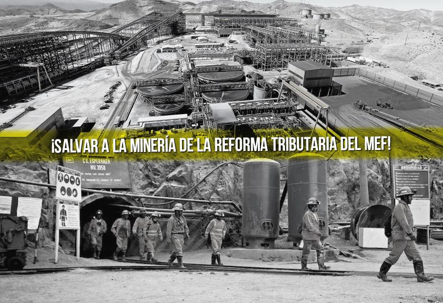 ¡Salvar a la minería de la reforma tributaria del MEF!