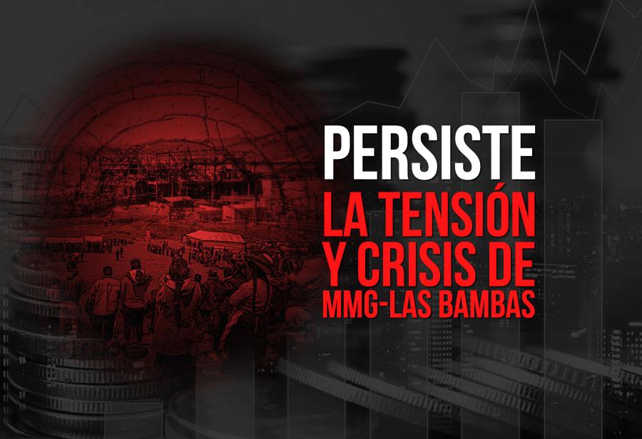 Persiste la tensión y crisis de MMG-Las Bambas