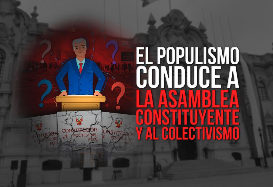El populismo conduce a la asamblea constituyente y al colectivismo
