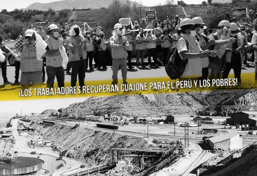 ¡Los trabajadores recuperan Cuajone para el Perú y los pobres!