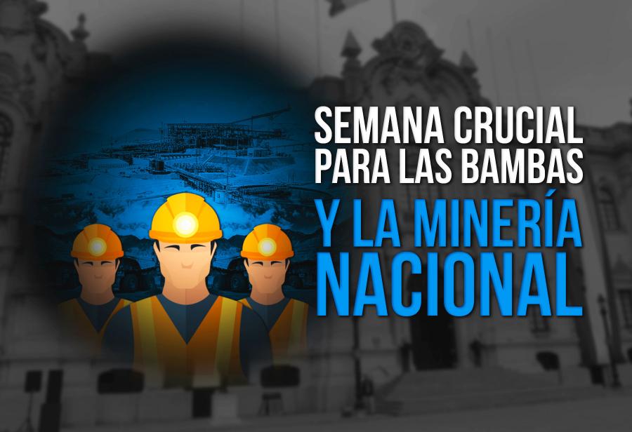 Semana crucial para Las Bambas y la minería nacional