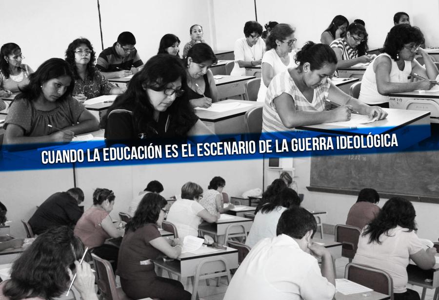 Cuando la educación es el escenario de la guerra ideológica