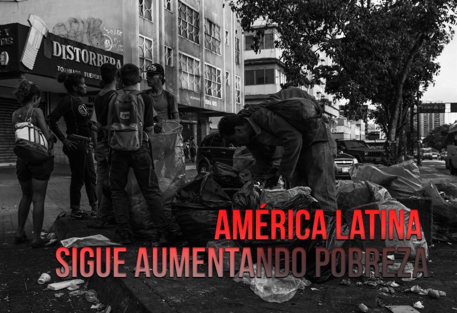 América Latina sigue aumentando pobreza